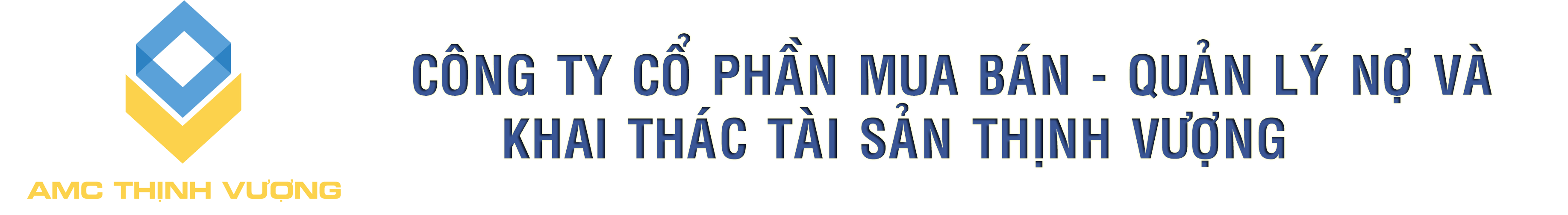 CÔNG TY CỔ PHẦN MUA BÁN - QUẢN LÝ NỢ VÀ KHAI THÁC TÀI SẢN THỊNH VƯỢNG